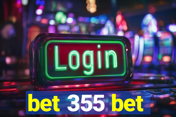 bet 355 bet